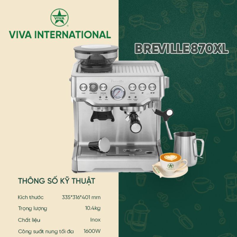 Máy pha cà phê thương hiệu BREVILLE 70XL - Áp suất pha lên tới 15 bar - Công suất 1600W
