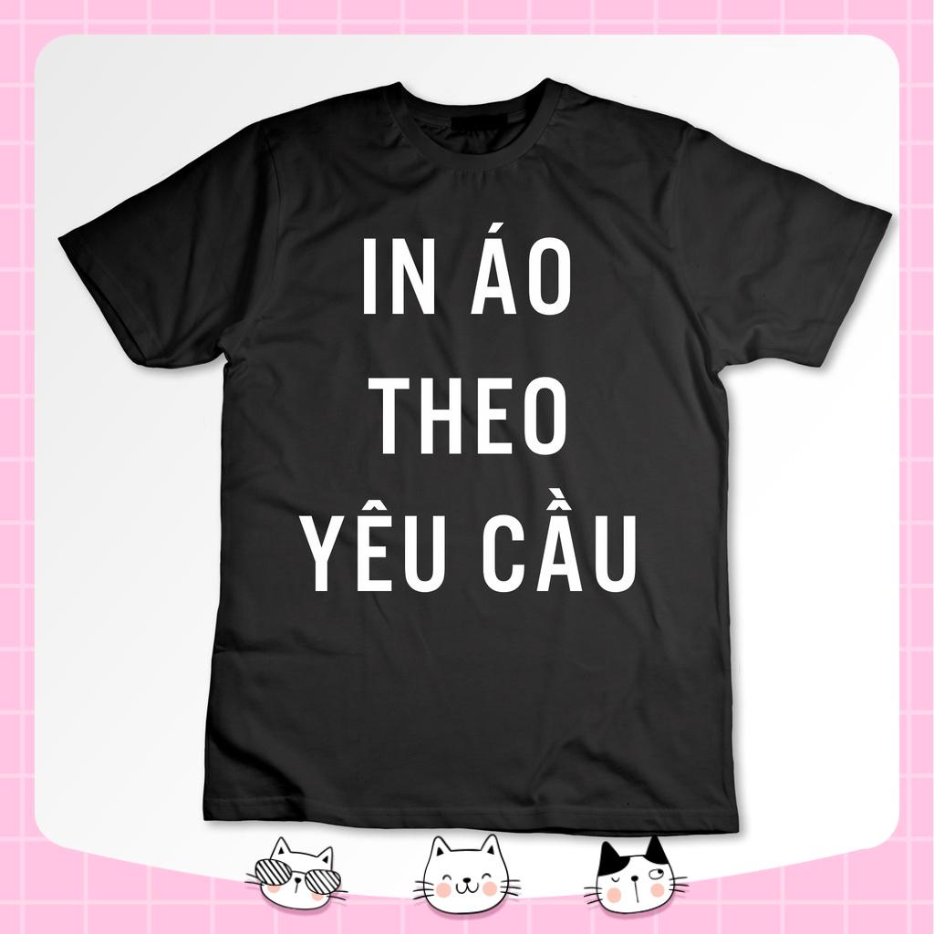 In áo theo yêu cầu khách hàng,in đủ mọi loại hình cả áo sáng và tối màu