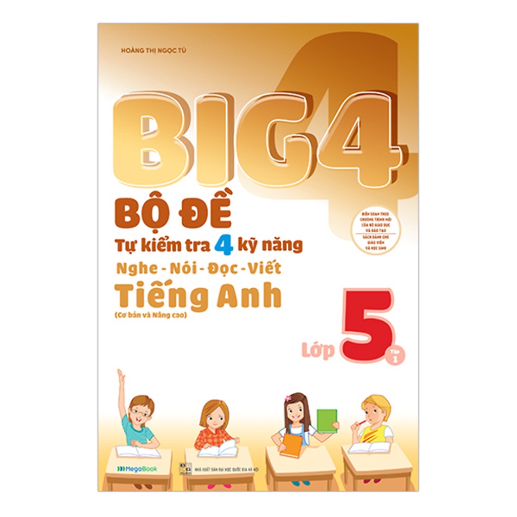 Sách Megabook - Big 4 - Bộ Đề Tự Kiểm Tra 4 Kỹ Năng Nghe - Nói - Đọc - Viết (Cơ Bản Và Nâng Cao) Tiếng Anh Lớp 5 - Tập 1