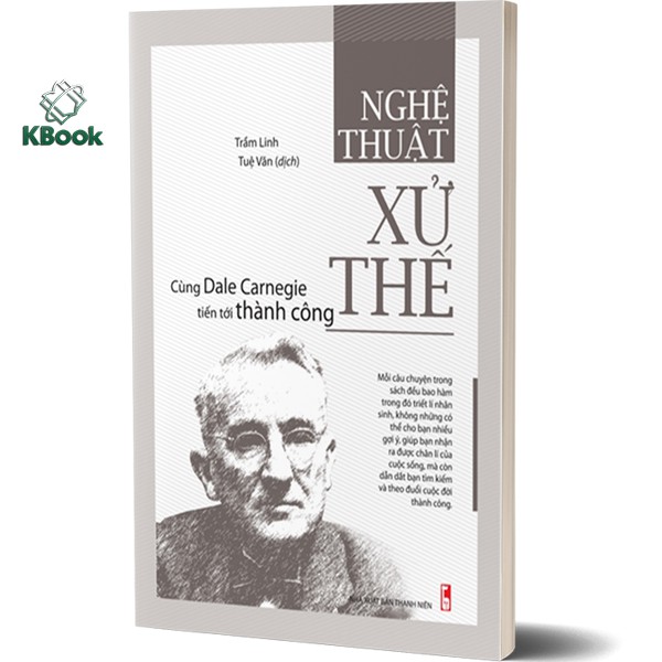 Sách - Nghệ thuật xử thế - Cùng Dale Carnegie tiến tới thành công