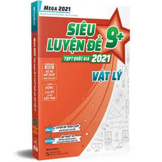 Sách - Mega 2021 - Siêu Luyện Đề 9+ Thpt Quốc Gia 2021 - Vật Lý