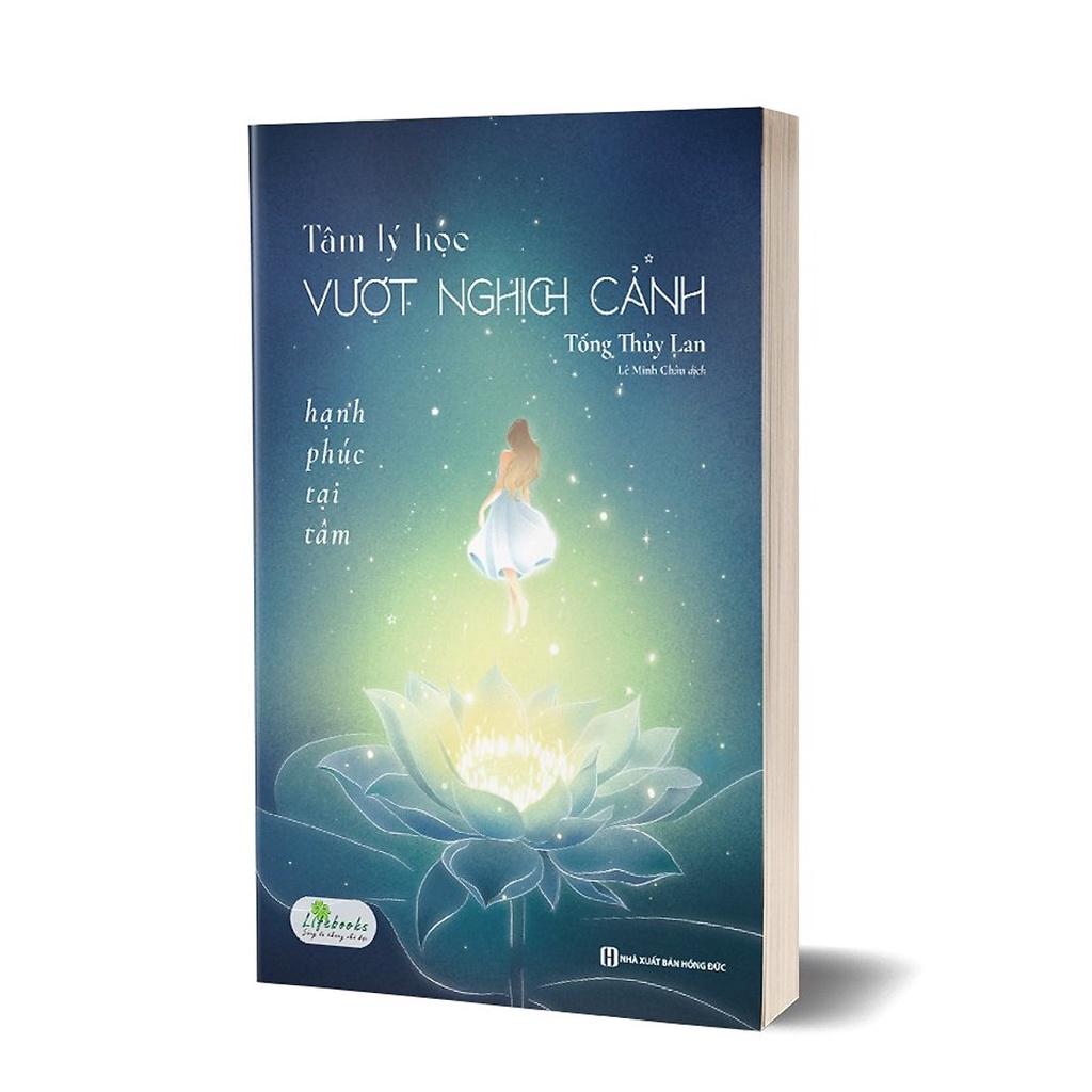 Sách :Tâm Lý Học Vượt Nghịch Cảnh - Hạnh Phúc Tại Tâm