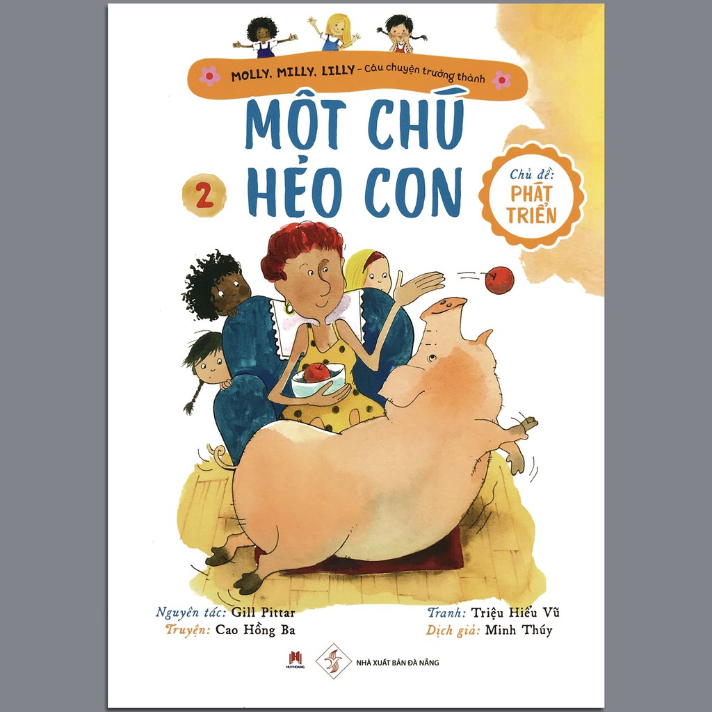 Sách - Molly, Milly, Lilly - Câu Chuyện Trưởng Thành - Tập 2 - Một Chú Heo Con (Dành cho trẻ 3+)