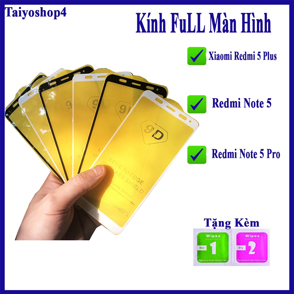 Kính Cường lực Xiaomi Redmi 5 Plus/ Note 5/ Note 5 Pro FULL màn hình 9D Taiyoshop4