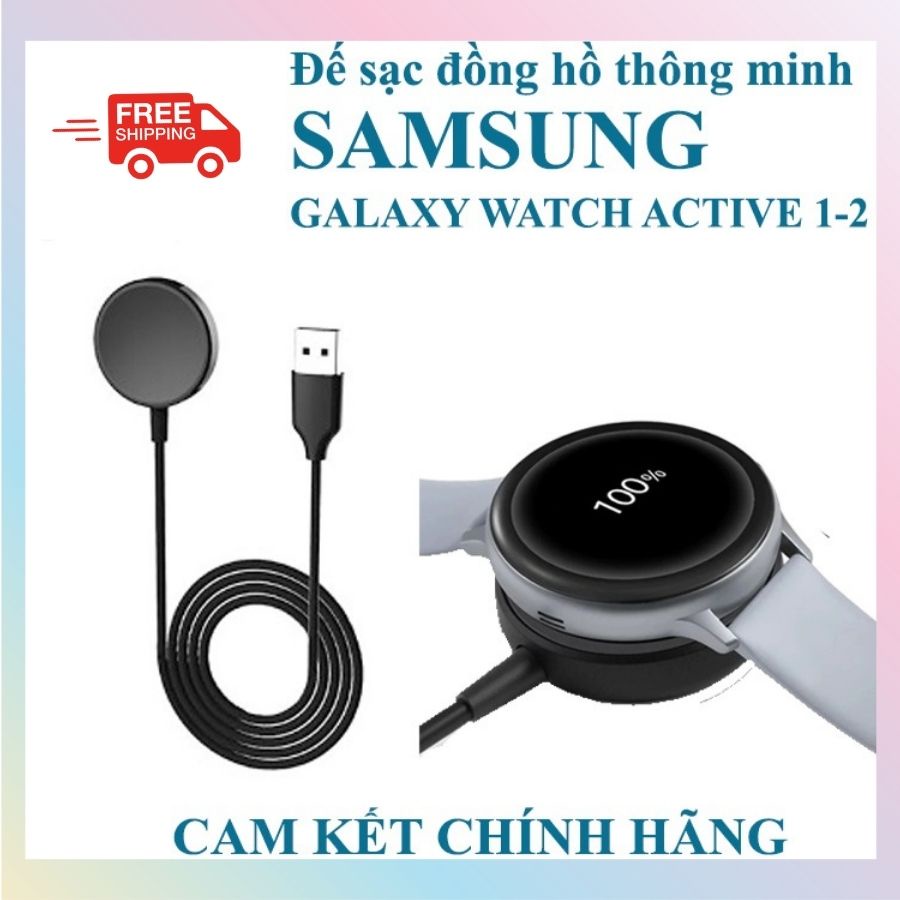 Đế Sạc Samsung Galaxy Watch 3/4, Samsung Active 1/2 Chính Hãng - BH Lỗi 1 Đổi 1