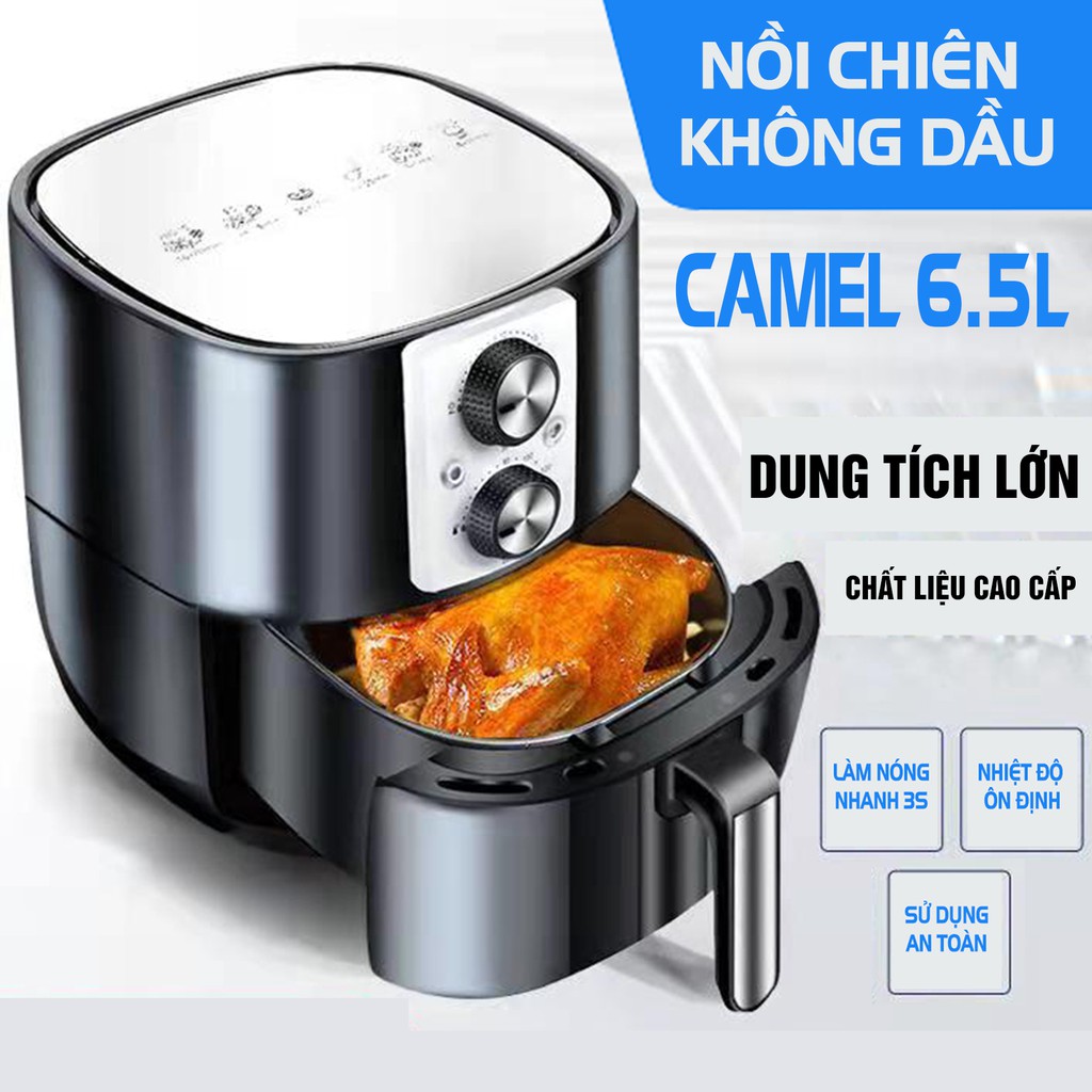 CAMEL - NỒI CHIÊN KHÔNG DẦU 6.5 LÍT CAO CẤP - Bảo hành chính hãng 1 năm - chiên nướng an toàn cho sức khỏe tim mạch