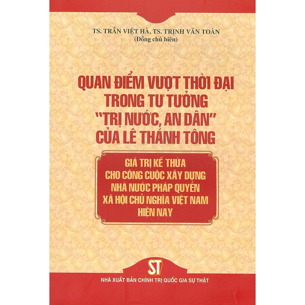 Quan điểm vượt thời đại trong tư tưởng trị nước, an dân của Lê Thánh Tông