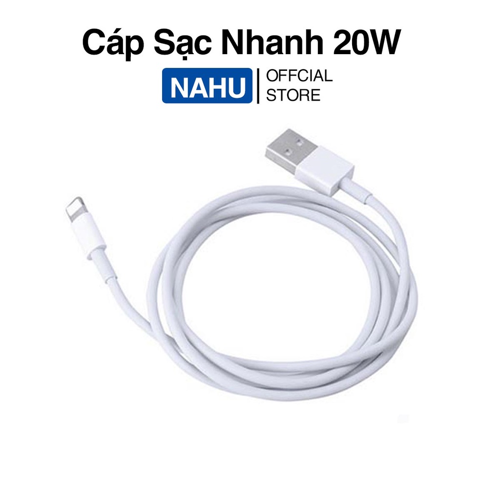 Cáp Sạc Nhanh Dây Sạc Nhanh 20W Chính Hãng NAHU Từ Đầu USB Sang Lightning 2.4A