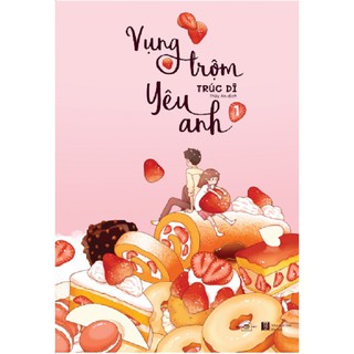 Sách - Vụng Trộm Yêu Anh (Tập 01 + 02) [AZVietNam]
