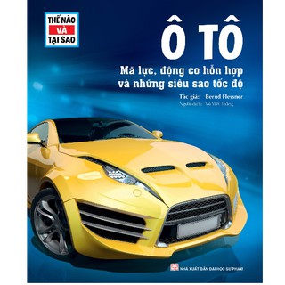 Thế Nào Và Tại Sao - Ô Tô - Mã Lực, Động Cơ Hỗn Hợp, Và Những Siêu Sao Tốc Độ