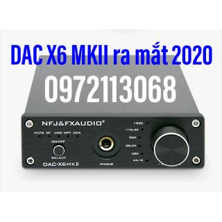 DAC X6 MKII 2020 của FXAUDIO - bản nâng cấp hoàn hảo của DAC X6 , shop tặng dây Optical