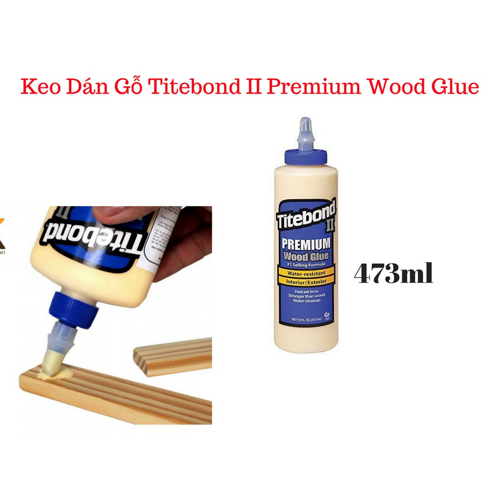 Keo Dán Gỗ Nội Thất, Ngoại Thất Titebond II Premium Wood Glue 473ml - MSN388347