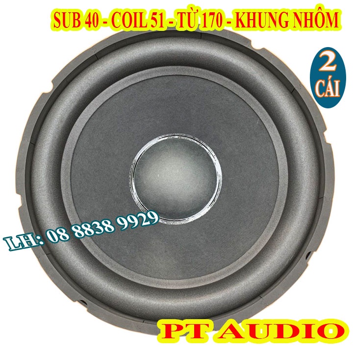 CẶP CỦ LOA SIÊU TRẦM 40 PT AUDIO TỪ 170 COIL 51 - CHUYÊN ĐÓNG LOA SUB LOA SUB RỜI - GIÁ 2 LOA