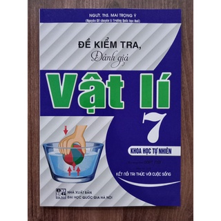 Sách - Đề Kiểm Tra Đánh Gía Vật Lí 7