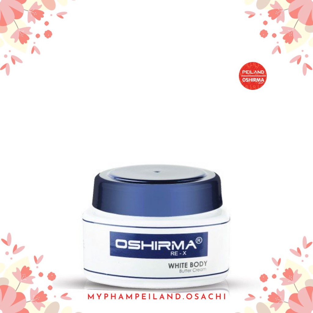 KEM BƠ DƯỠNG THỂ TRẮNG DA OSHIRMA REX 200G ~𝑚𝑦𝑝ℎ𝑎𝑚𝑝𝑒𝑖𝑙𝑎𝑛𝑑.𝑜𝑠𝑎𝑐ℎ𝑖~