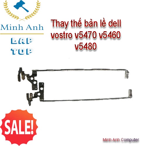 Thay thế bản lề laptop dell vostro v5470 v5460 v5480