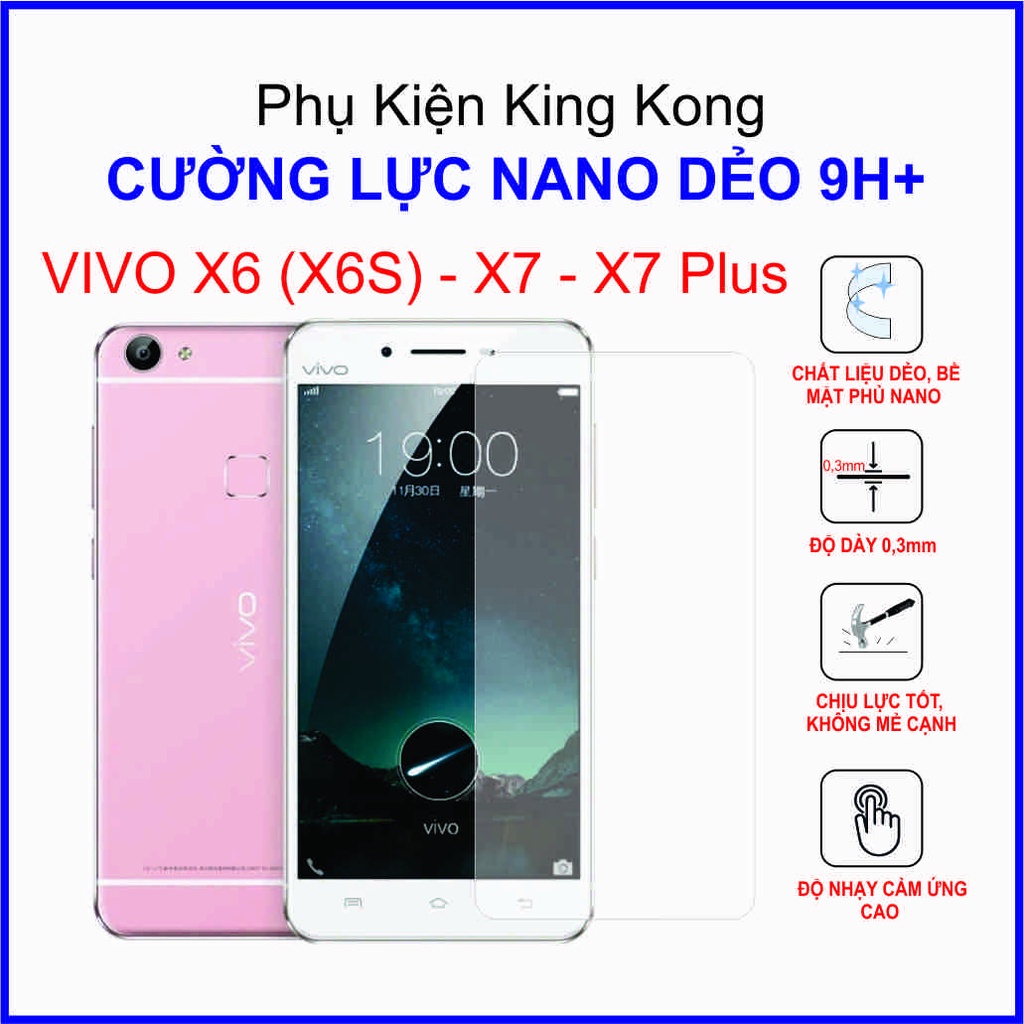 Dán cường lực Vivo X6, Vivo X7, X7 Plus ,  cường lực nano dẻo 9H+