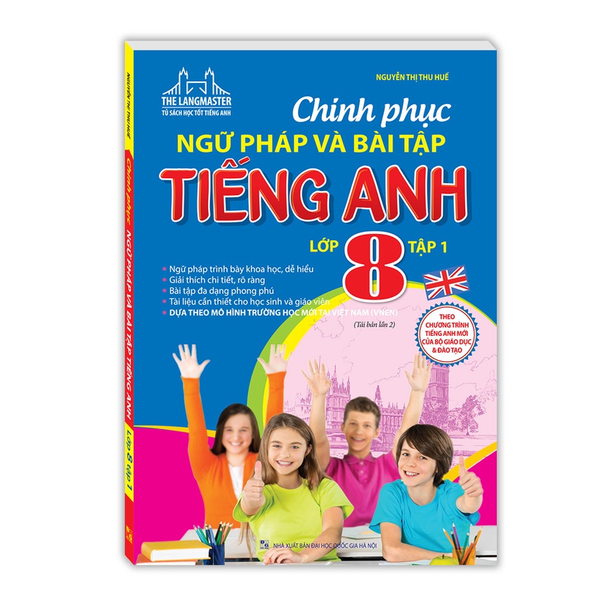 Sách - Chinh Phục Ngữ Pháp Và Bài Tập Tiếng Anh lớp 8 tập 1