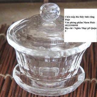 Chén nắp dĩa thủy tinh 7cm cúng Phật - Văn phòng phẩm Nhơn Phát