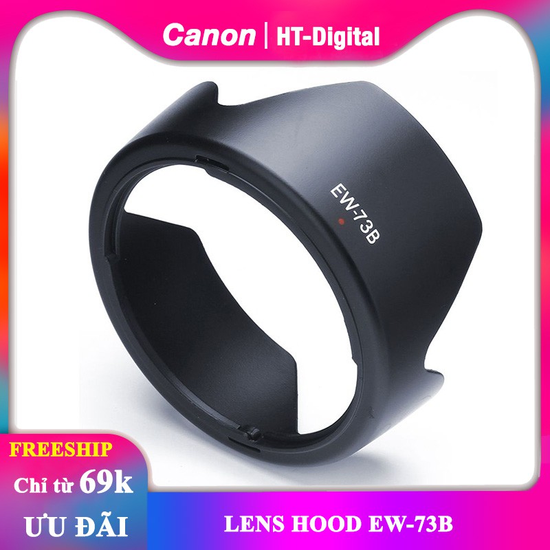 Lens Hood EW-73B Cho Ống Kính Canon 17-85mm/18-135mm