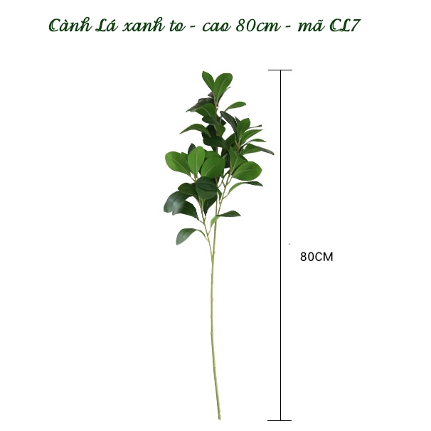 Cành lá điểm trang trí hoa giả nhân tạo - Cành cao 80cm LÁ TO DÀI - MÃ CL7