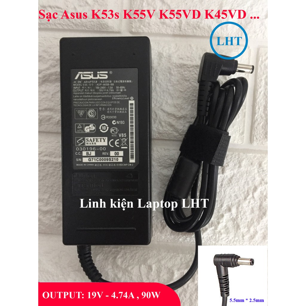 Sạc Laptop Asus K53s K43s K53sd K53sv OUTPUT 19V 4.74A (90W) chân thường kích thước 5.5mm * 2.5mm - Nhập Khẩu New