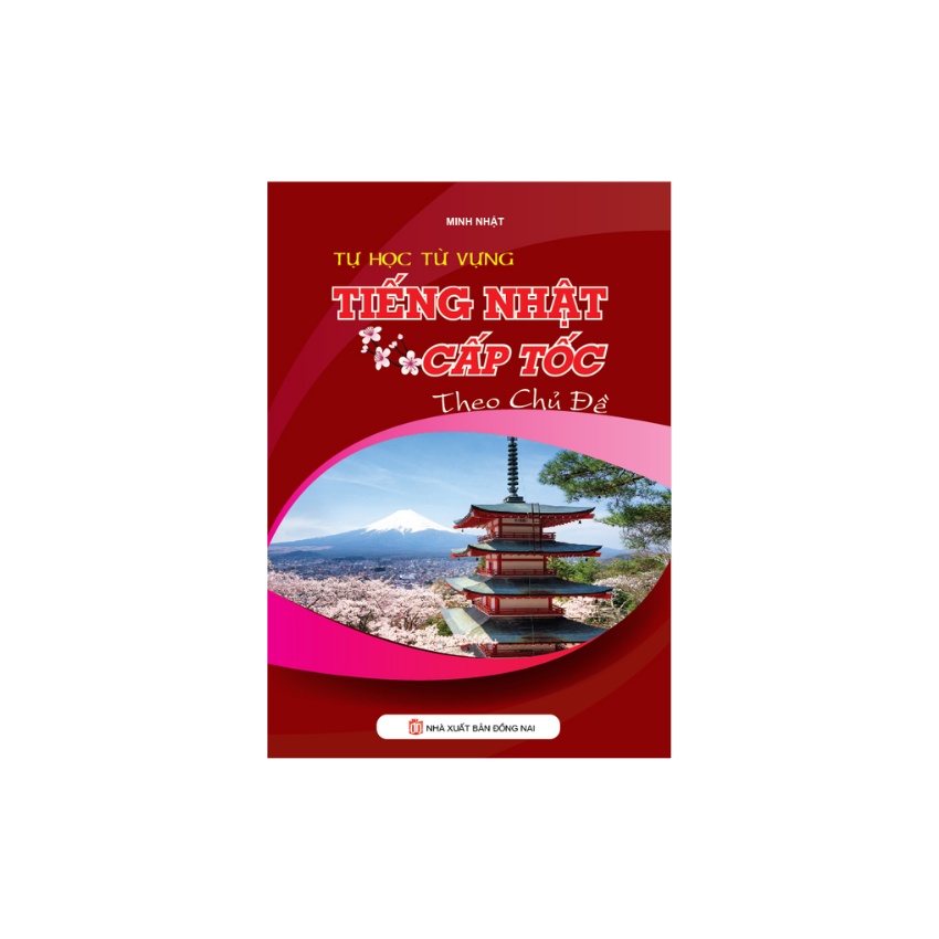 Sách - Tự Học Từ Vựng Tiếng Nhật Cấp Tốc Theo Chủ Đề