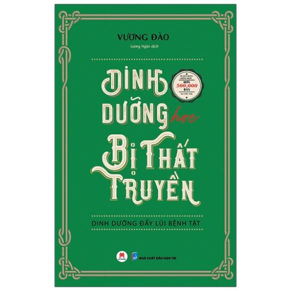 Sách Dinh Dưỡng Học Bị Thất Truyền - Dinh Dưỡng Đẩy Lùi Bệnh Tật - Huy Hoàng