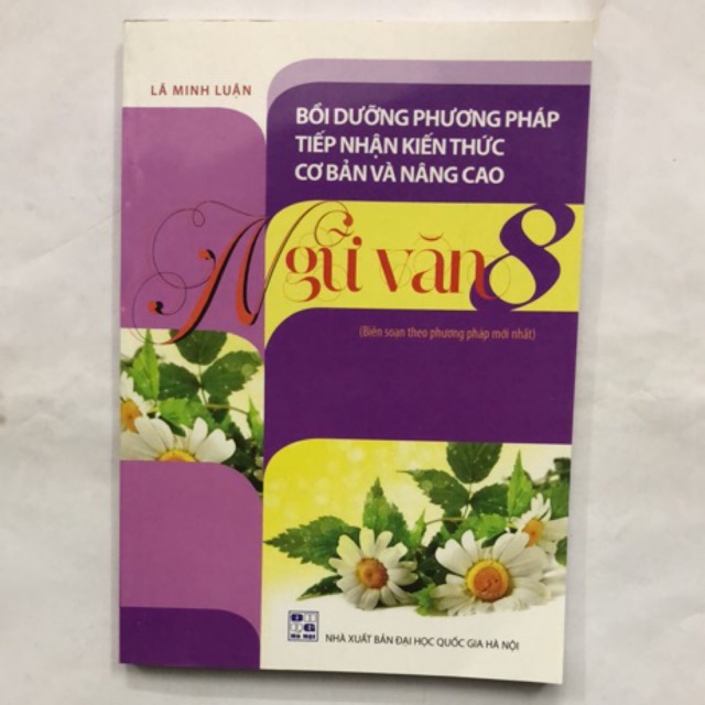 Sách - Bồi dưỡng phương pháp tiếp nhận kiến thức cơ bản và nâng cao Ngữ văn 8