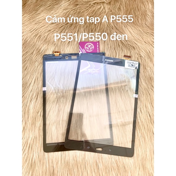 cảm ứng galaxy tab A P550/P555/P551 9.7 inch
