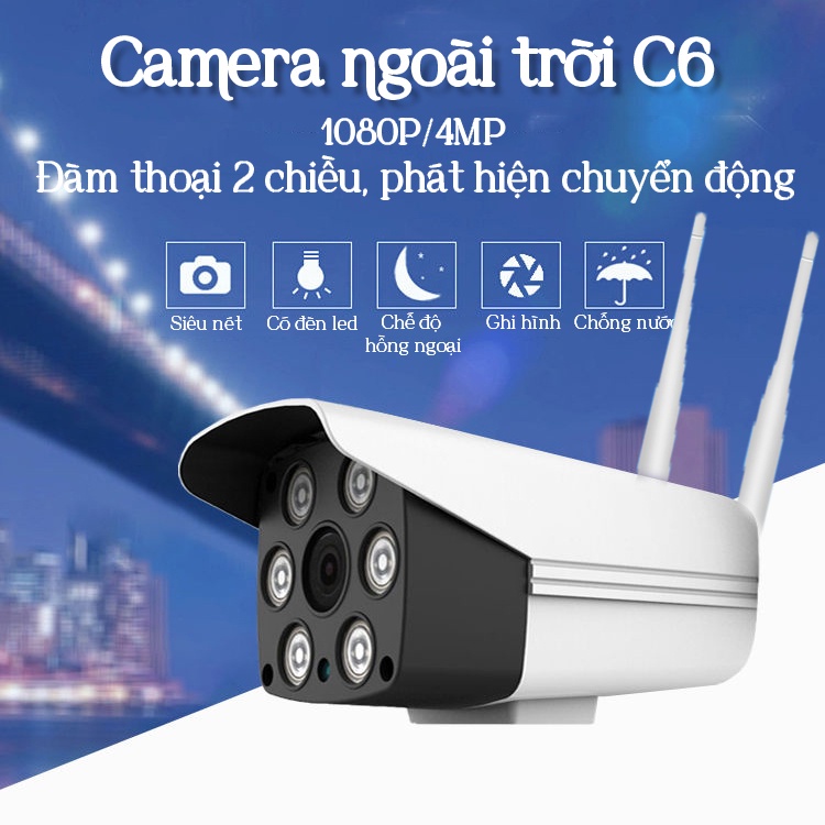 Camera quan sát gia đình, Camera C6 Cao Cấp, Chuẩn IP65 Chống Nước, Hình Ảnh Có Màu Ban Đêm, Đèn Hồng Ngoại, Đàm Thoại