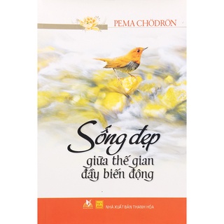 Sách - Sống đẹp giữa thế gian đầy biến động