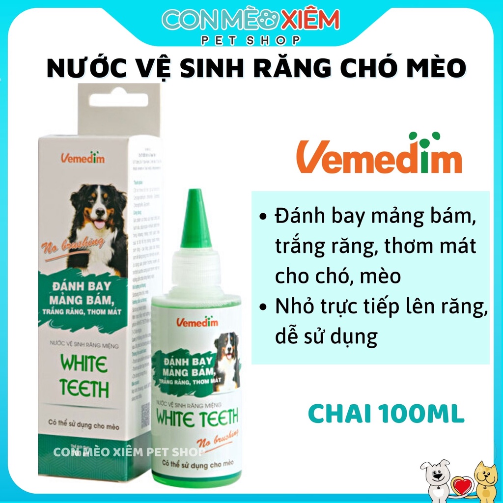 Nước vệ sinh răng chó mèo Vemedim 100ml, chăm sóc răng miệng mảng bám hôi miệng Con Mèo Xiêm