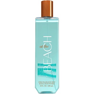 Nước hoa xịt thơm authentic Bath & Body Works At the Beach fine fragrance mist 236ml (Mỹ)