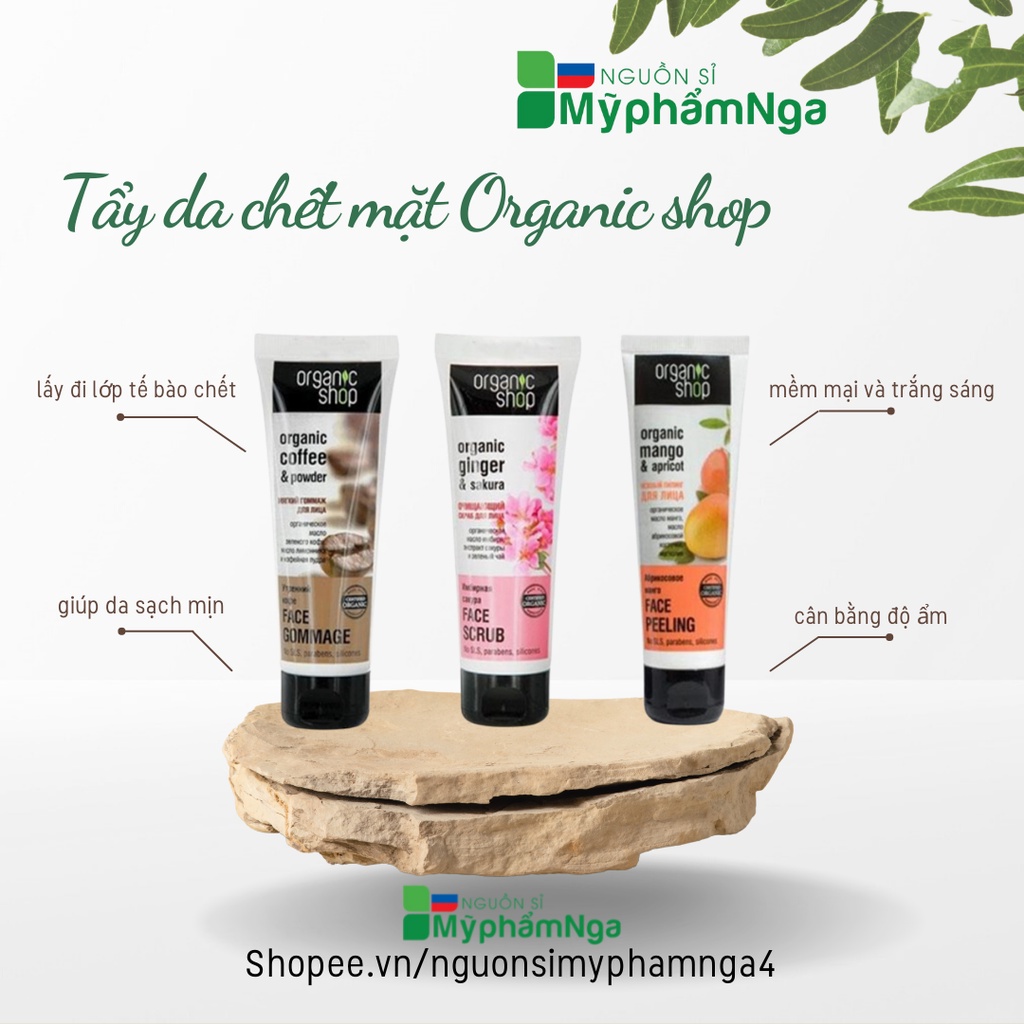 Tẩy da chết mặt Organic shop (có 3 mùi) - Tẩy tế bào chết mặt Organic