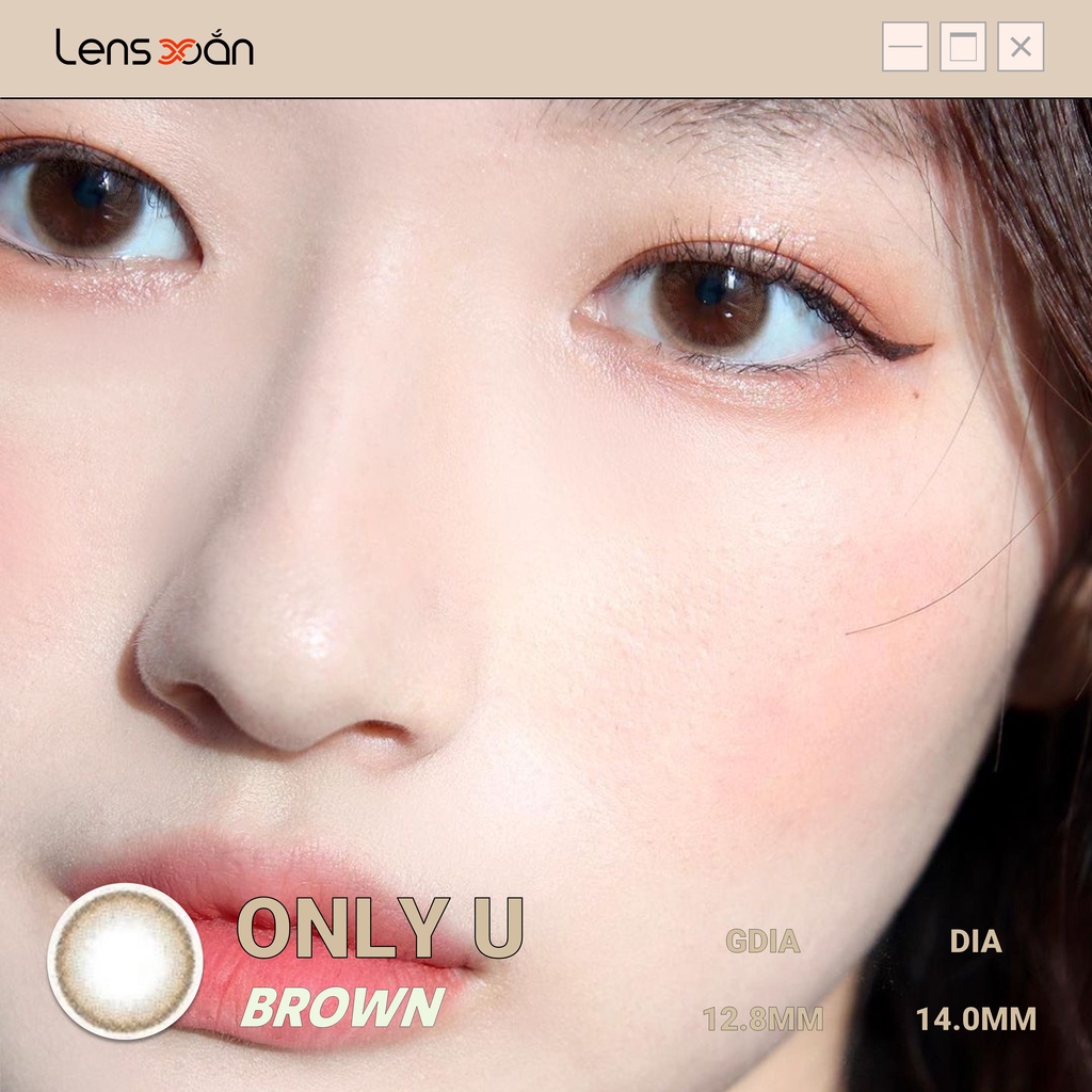 KÍNH ÁP TRÒNG ONLY U BROWN ( lens nâu trong tự nhiên)