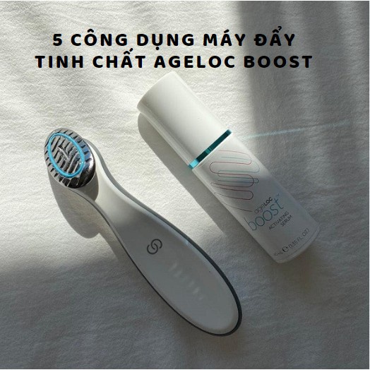 Máy đẩy tinh chất AgeLOC Boost Nuskin