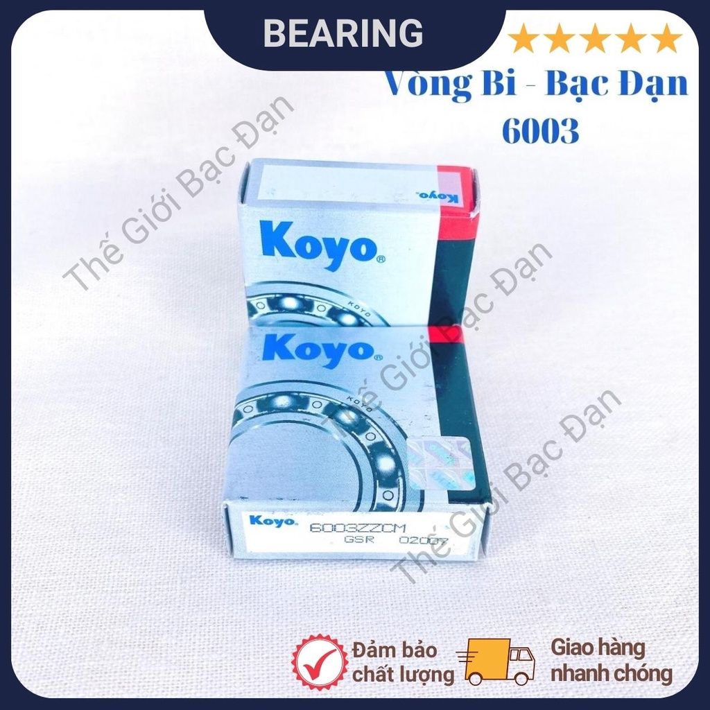 Vòng bi bạc đạn 6003 ZZCM KOYO - hàng đẹp - chất lượng cao - Thế Giới Bạc Đạn