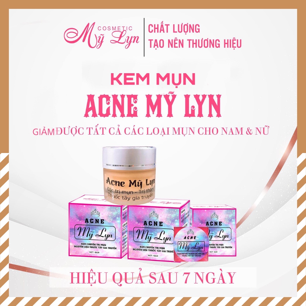 Kem Mụn Acne Mỹ Lyn Giúp Giảm Mụn, Ngừa Thâm Hiệu Qủa Sau 7-10 Ngày Sử Dụng