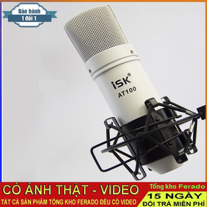 Mic iSK AT100 mic để livestream thu âm hàng chuẩn chính hãng