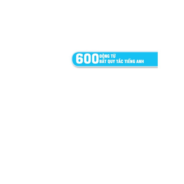 Sách - 600 động từ bất quy tắc trong tiếng Anh
