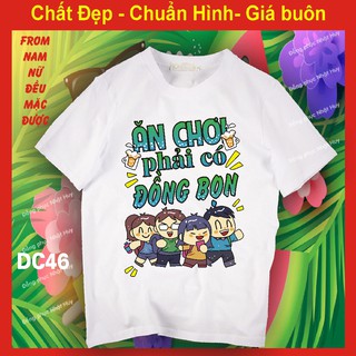 Áo nhóm đi chơi DC46, du lịch biển, chất đẹp, team nhoi, ăn chơi phải có đồng bọn, chúng ta là anh em