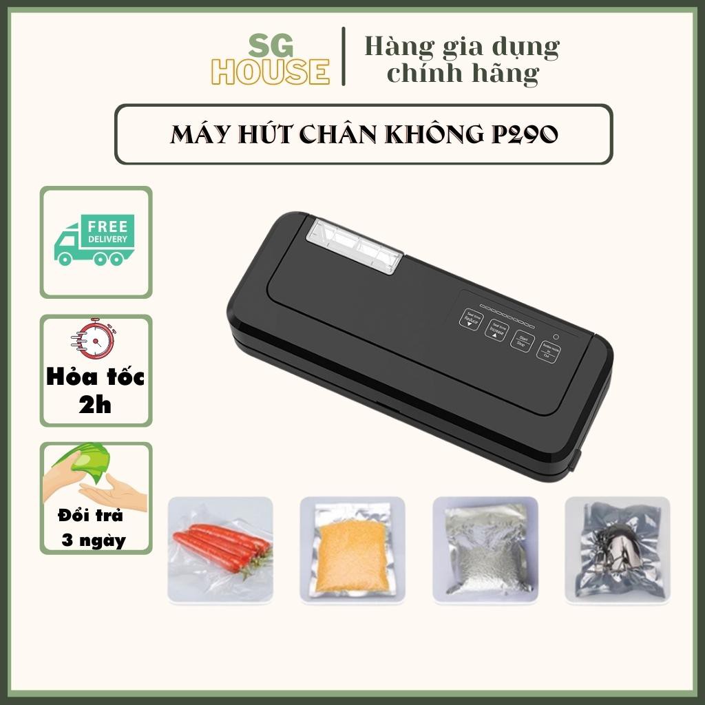 Máy hút chân không P290 - Loại không kén túi- Bản quốc tế bảo hành 12 tháng