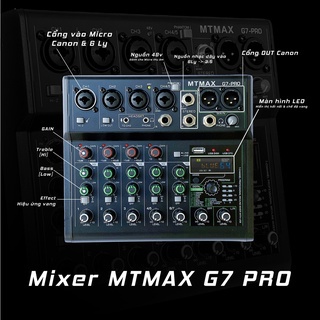 Mixer G7 MTMAX - Mixer Karaoke Loa Kéo - Hát Thu âm - 88 Hiệu ứng vang số