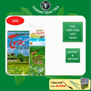Trà nõn tôm hảo hạng, trà thái nguyên ngon 1KG, tiêu chuẩn vietgrap ATVSTP