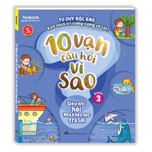 Sách - 10 vạn câu hỏi vì sao - Siêu nhí hỏi nhà khoa học trả lời (quyển 3)