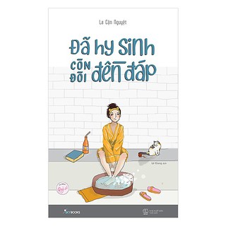 Sách - Đã Hi Sinh Còn Đòi Đền Đáp