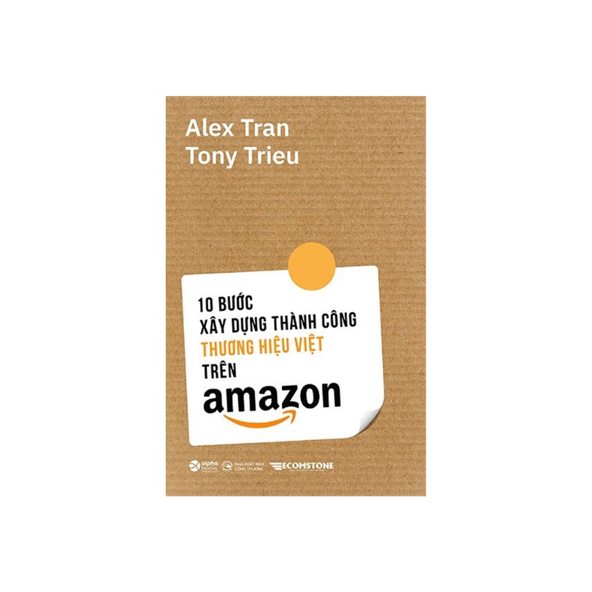 Sách - 10 Bước Xây Dựng Thành Công Thương Hiệu Việt Trên Amazon