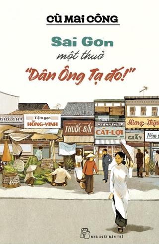 Sách Sài Gòn Một Thuở - Dân Ông Tạ Đó