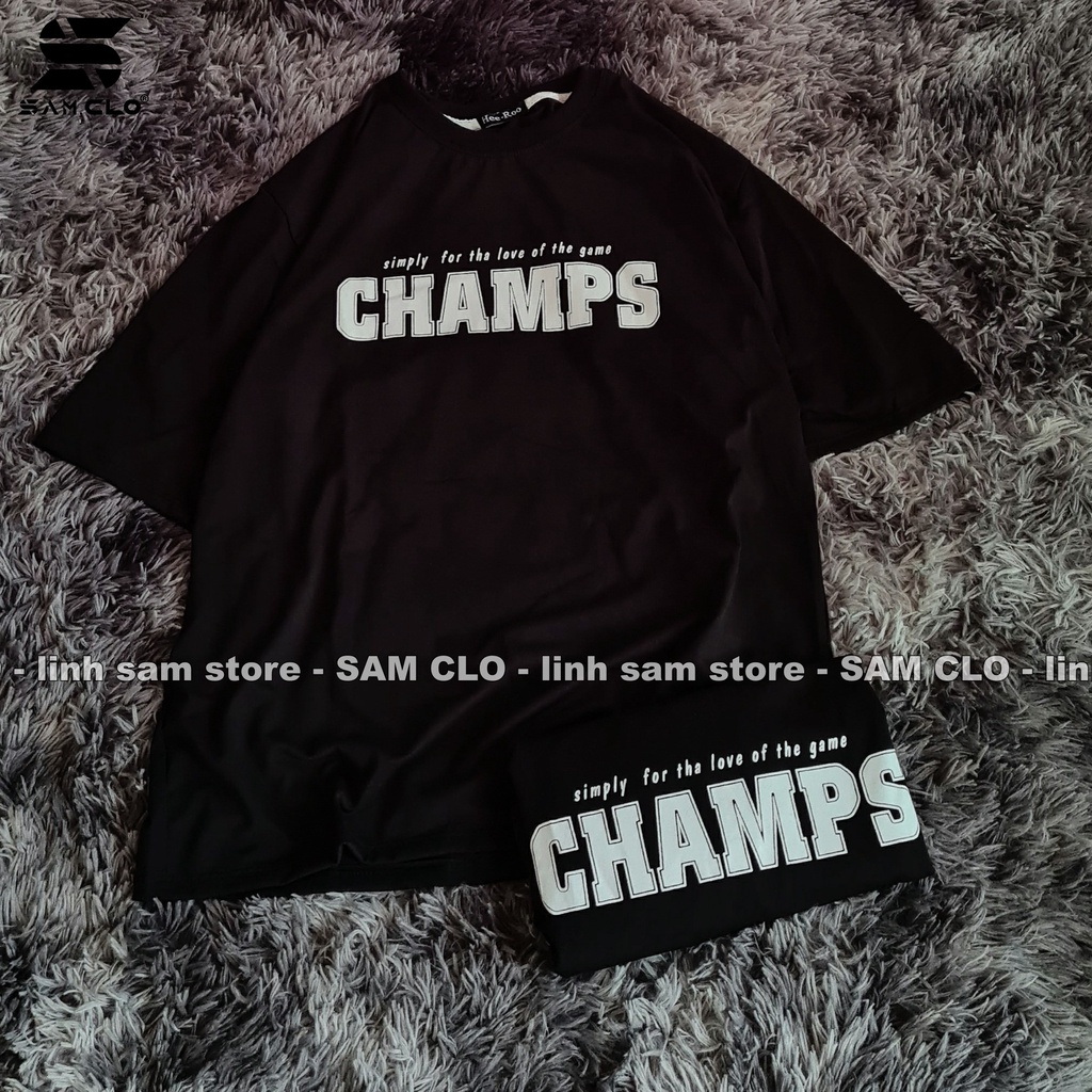 Áo thun tay lỡ nam nữ SAM CLO form rộng dáng Unisex in chữ CHAMPS CÓ SIZE